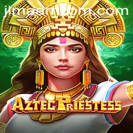 Unveiling the Mysteries of AztecPriestess: The New Gaming Sensation
